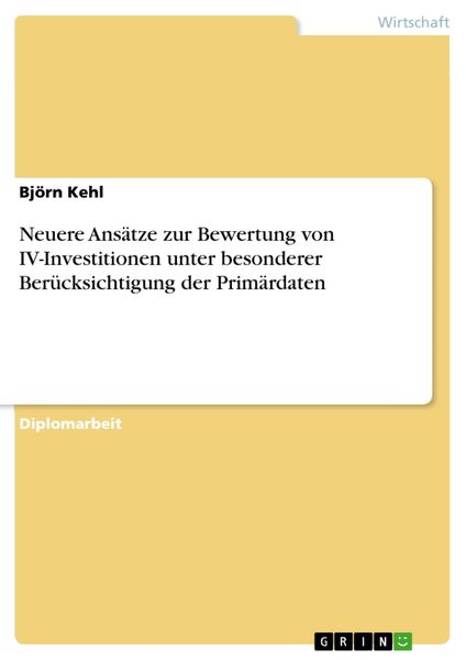 Produktbild: Neuere Ans&auml;tze zur Bewertung von IV-Investitionen unter besonderer Ber&uuml;cksichtigung der Prim&auml;rdaten