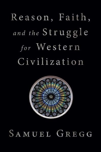 Produktbild: Reason, Faith, and the Struggle for Western Civilization
