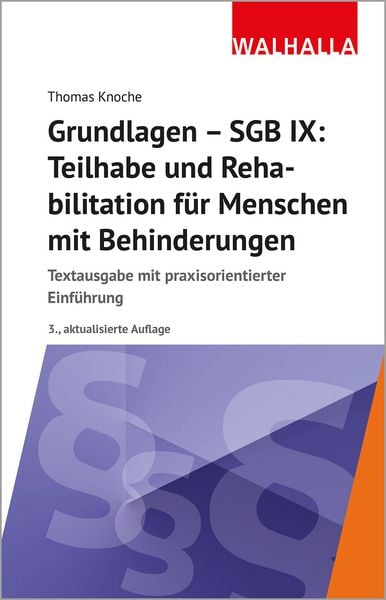 Grundlagen - SGB IX: Teilhabe und Rehabilitation von Menschen mit Behinderungen, Taschenbuch von Thomas Knoche, Walhalla und Praetoria,