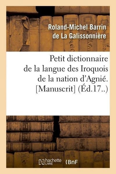 Produktbild: Petit Dictionnaire de la Langue Des Iroquois de la Nation d'Agni&eacute;. [Manuscrit] (&Eacute;d.17..)