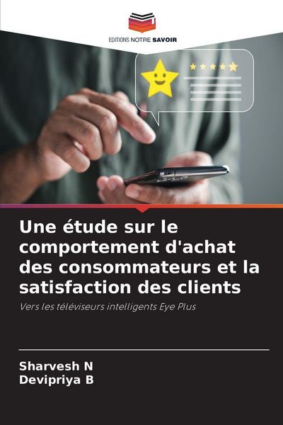 Produktbild: Une &eacute;tude sur le comportement d'achat des consommateurs et la satisfaction des clients