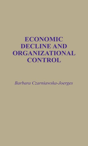 Produktbild: Economic Decline and Organizational Control