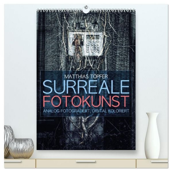 Produktbild: Surreale Fotokunst (hochwertiger Premium Wandkalender 2026 DIN A2 hoch), Kunstdruck in Hochglanz