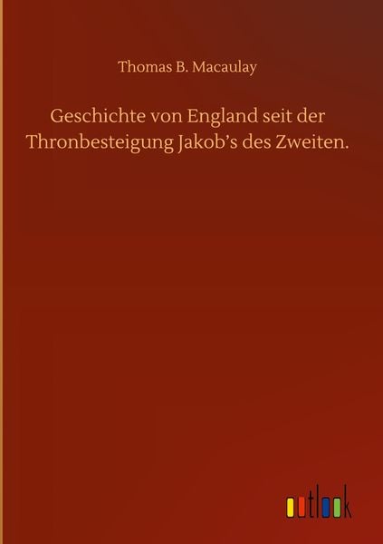 Produktbild: Geschichte von England seit der Thronbesteigung Jakob's des Zweiten.