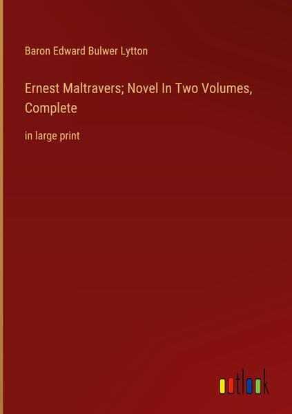 Produktbild: Ernest Maltravers; Novel In Two Volumes, Complete