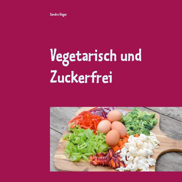 Produktbild: Vegetarisch und Zuckerfrei