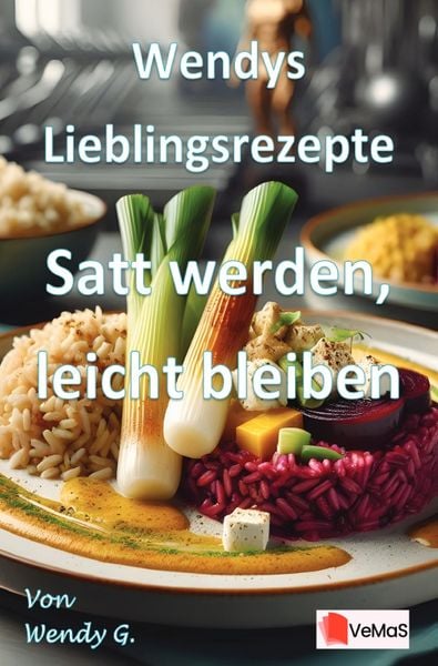 Produktbild: Wendys Lieblingsrezepte - Satt werden, leicht bleiben