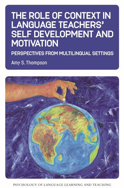 Produktbild: The Role of Context in Language Teachers' Self Development and Motivation