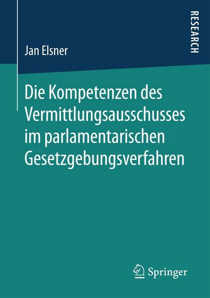 Produktbild: Die Kompetenzen des Vermittlungsausschusses im parlamentarischen Gesetzgebungsverfahren