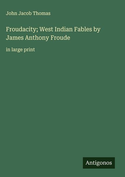 Produktbild: Froudacity; West Indian Fables by James Anthony Froude
