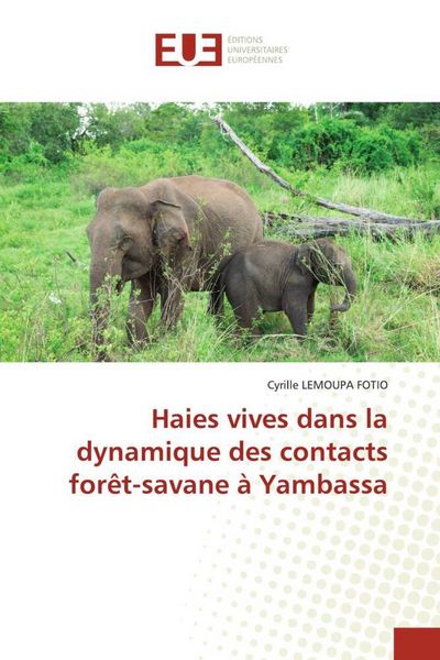 Produktbild: Haies vives dans la dynamique des contacts for&ecirc;t-savane &agrave; Yambassa