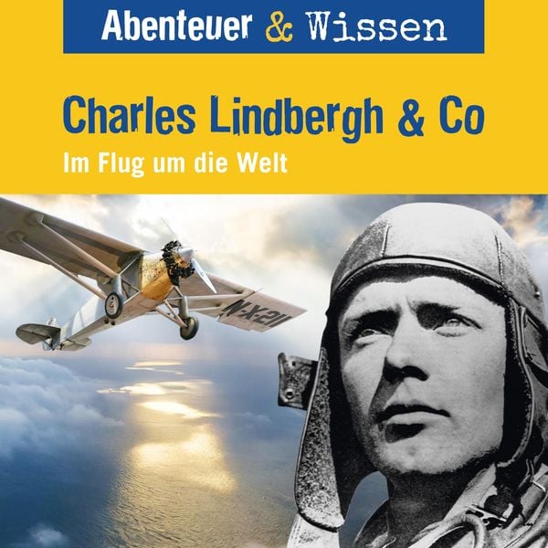 Produktbild: Abenteuer & Wissen, Charles Lindbergh & Co - Im Flug um die Welt