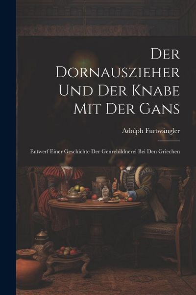Produktbild: Der Dornauszieher Und Der Knabe Mit Der Gans