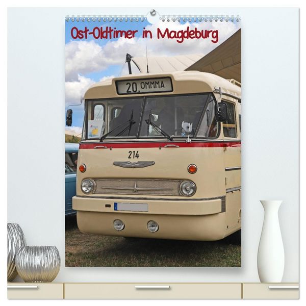 Produktbild: Ost-Oldtimer in Magdeburg (hochwertiger Premium Wandkalender 2026 DIN A2 hoch), Kunstdruck in Hochglanz