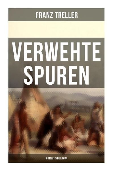 Verwehte Spuren (Historischer Roman), Taschenbuch von Franz Treller, Musaicum Books, 9788027263936