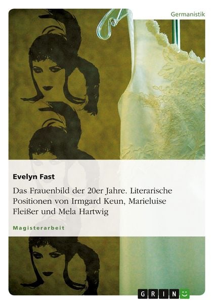 Produktbild: Das Frauenbild der 20er Jahre. Literarische Positionen von Irmgard Keun, Marieluise Flei&szlig;er und Mela Hartwig