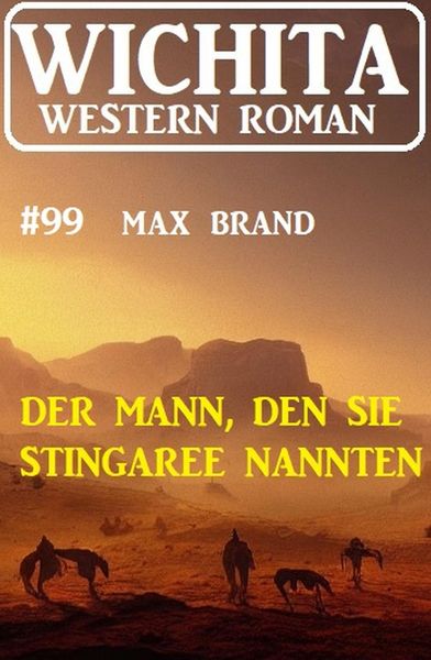 Produktbild: Der Mann, den sie Stingaree nannten: Wichita Western Roman 99
