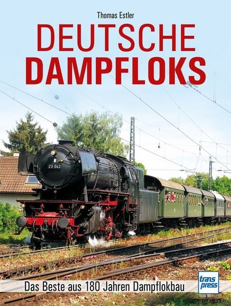 Deutsche Dampfloks, Gebundene Ausgabe von Thomas Estler, Motorbuch Verlag, 978-3-613-71726-8