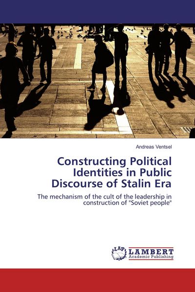 Produktbild: Constructing Political Identities in Public Discourse of Stalin Era