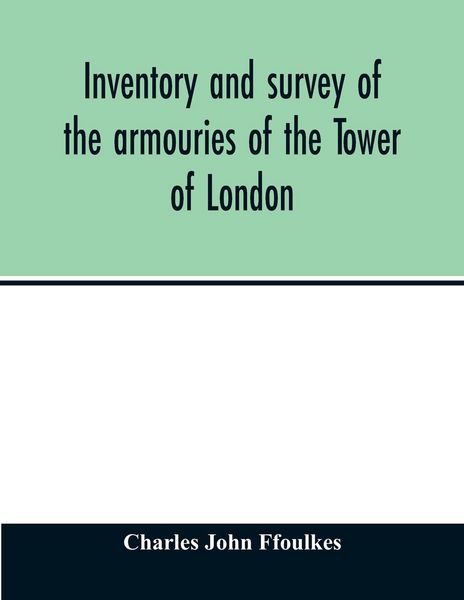 Produktbild: Inventory and survey of the armouries of the Tower of London