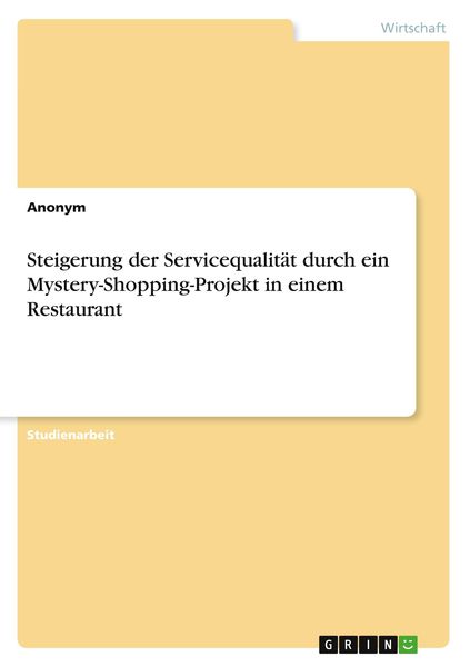 Steigerung der Servicequalität durch ein Mystery-Shopping-Projekt in einem Restaurant