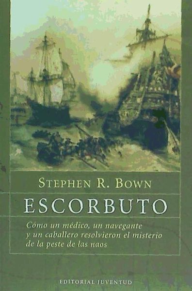 Produktbild: Escorbuto : c&oacute;mo un m&eacute;dico, un navegante y un caballero resolvieron el misterio de la peste de las naos