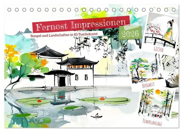 Fernost Impressionen - Tempel und Landschaften in KI-Tuschekunst (Tischkalender 2026 DIN A5 quer), CALVENDO Monatskalender