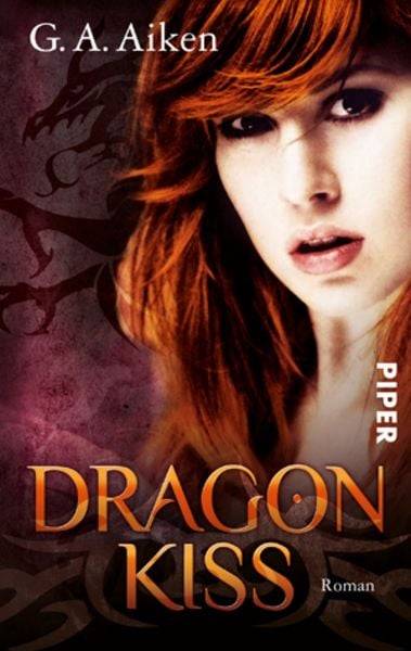 Dragon Kiss / Dragon Band 1, Taschenbuch von G. A. Aiken, Piper Taschenbuch