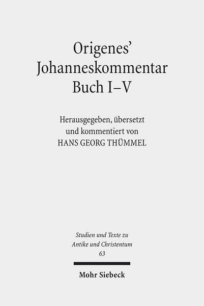 Origenes' Johanneskommentar Buch I-V, Taschenbuch von Origenes, Mohr Siebeck, 9783161505843