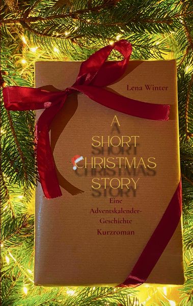 A Short Christmas Story, Taschenbuch von Lena Winter, Tredition, 9783384755711