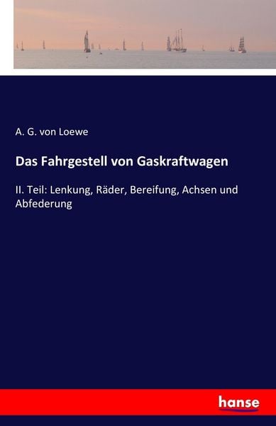 Das Fahrgestell von Gaskraftwagen, Taschenbuch von A. G. Loewe, Hansebooks, 9783741183836