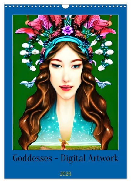 Goddesses - Digital Artwork (Wall Calendar 2026 DIN A3 portrait), CALVENDO 12 Month Wall Calendar
