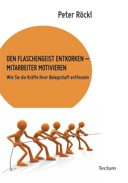 Produktbild: Den Flaschengeist entkorken - Mitarbeiter motivieren