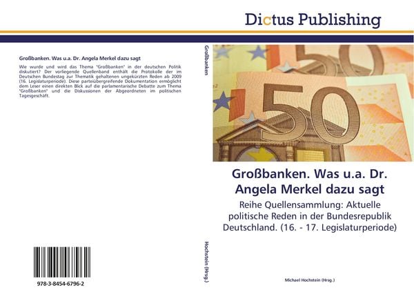 Großbanken. Was u.a. Dr. Angela Merkel dazu sagt, Taschenbuch von , Dictus Publishing, 9783845467962