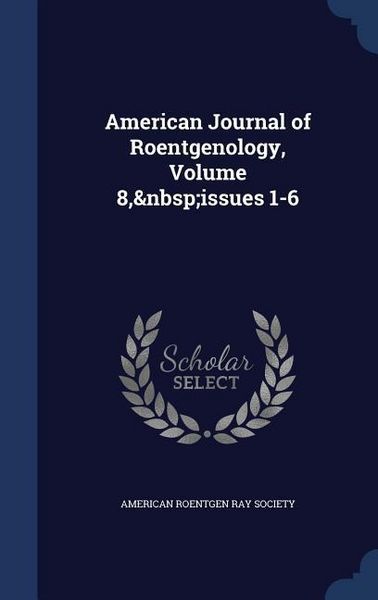Produktbild: American Journal of Roentgenology, Volume 8, issues 1-6