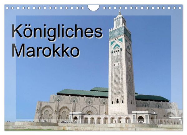 Königliches Marokko (Wandkalender 2026 DIN A4 quer), CALVENDO Monatskalender