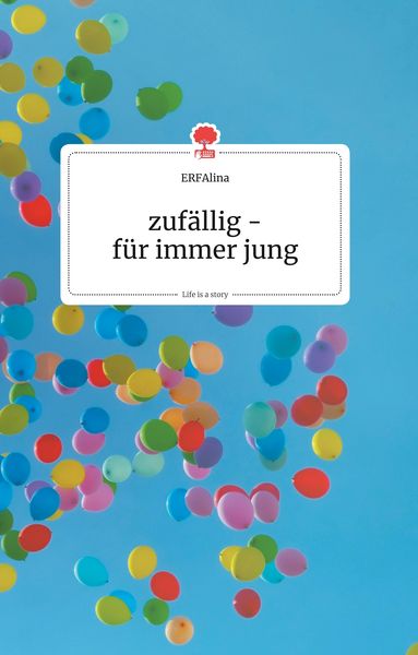 Produktbild: Zuf&auml;llig - f&uuml;r immer jung. Life is a Story - story.one