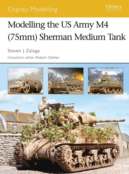 Produktbild: Modelling the US Army M4 (75mm) Sherman Medium Tank