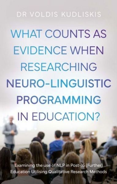 Produktbild: What Counts as Evidence when Researching Neuro-Linguistic Programming in Education?