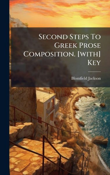 Produktbild: Second Steps To Greek Prose Composition. [with] Key