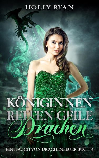Produktbild: K&ouml;niginnen reiten geile Drachen (Ein Hauch von Drachenfeuer, #3)