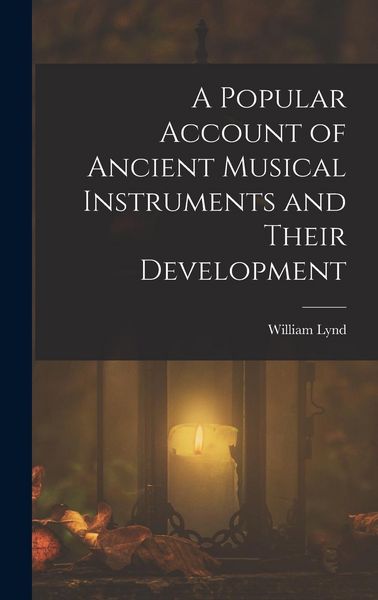 Produktbild: A Popular Account of Ancient Musical Instruments and Their Development