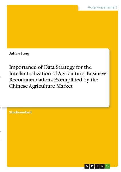 Produktbild: Importance of Data Strategy for the Intellectualization of Agriculture. Business Recommendations Exemplified by the Chinese Agriculture Market