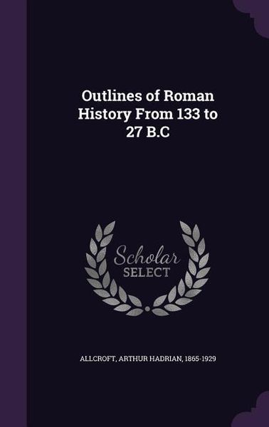 Produktbild: Outlines of Roman History From 133 to 27 B.C