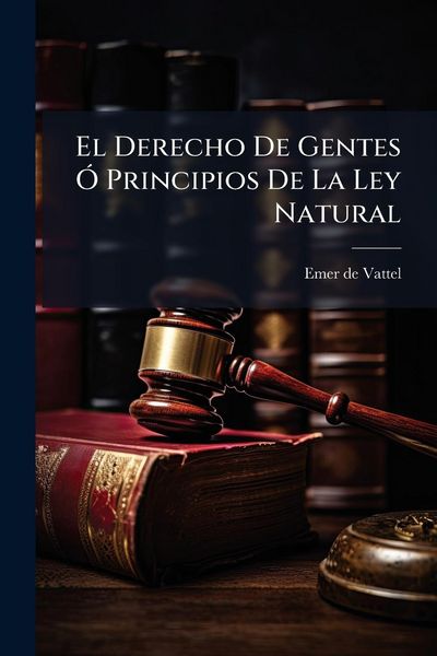 Produktbild: El Derecho De Gentes &Atilde;" Principios De La Ley Natural