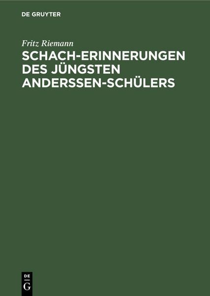 Produktbild: Schach-Erinnerungen des j&uuml;ngsten Anderssen-Sch&uuml;lers