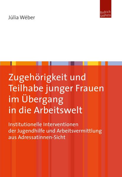 Produktbild: Zugeh&ouml;rigkeit und Teilhabe junger Frauen im &Uuml;bergang in die Arbeitswelt