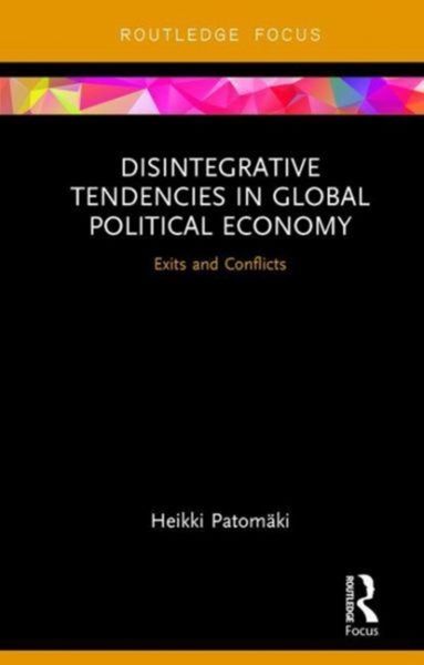 Produktbild: Patomaki, H: Disintegrative Tendencies in Global Political E