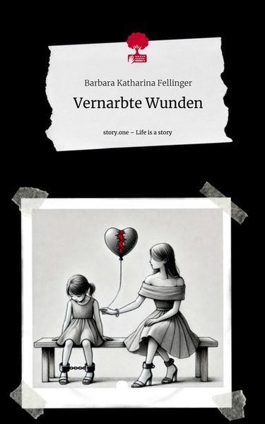 Produktbild: Vernarbte Wunden. Life is a Story - story.one