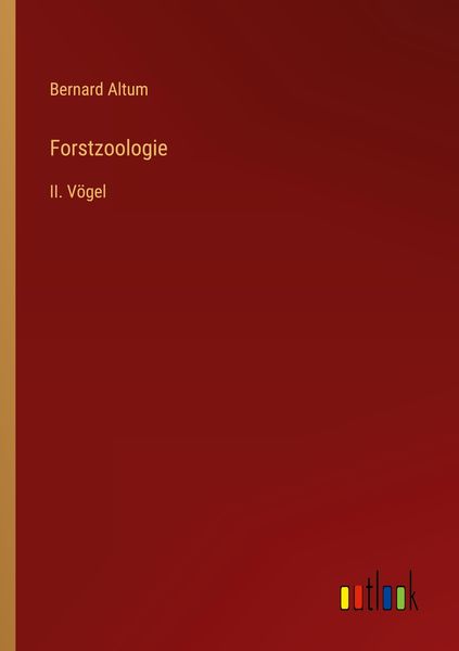 Forstzoologie, Taschenbuch von Bernard Altum, Outlook, 9783368426965